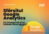 Google Universal Analytics dispare: Ce trebuie sa stii